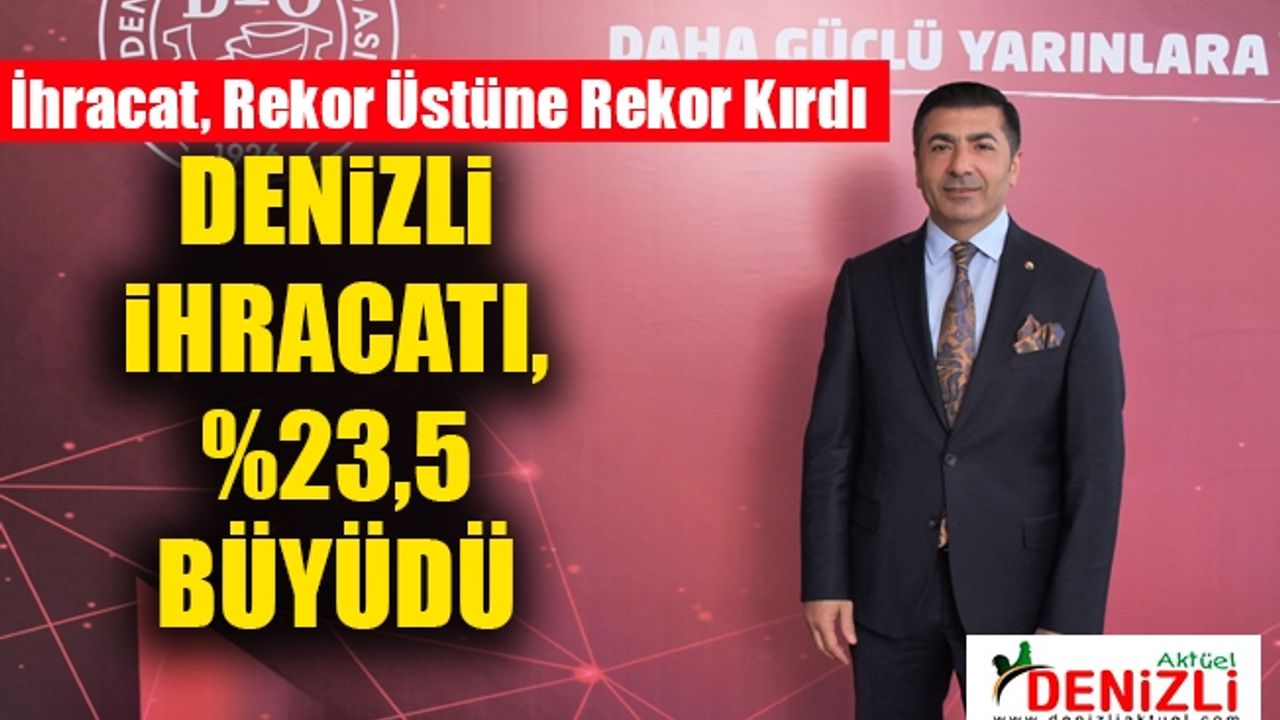 Denizli’de İhracat, Rekor Üstüne Rekor Kırdı