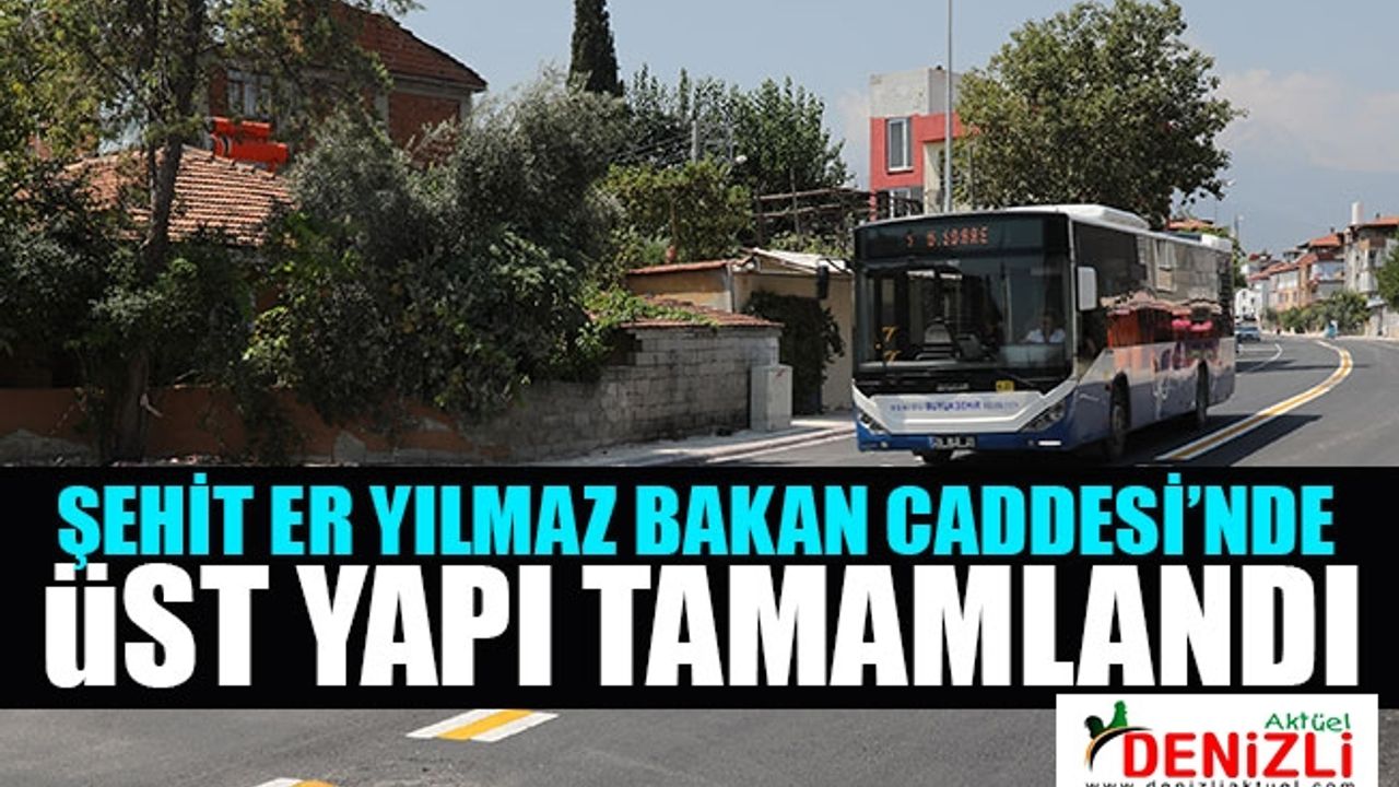 Şehit Er Yılmaz Bakan Caddesi’nde Üst Yapı Tamamlandı