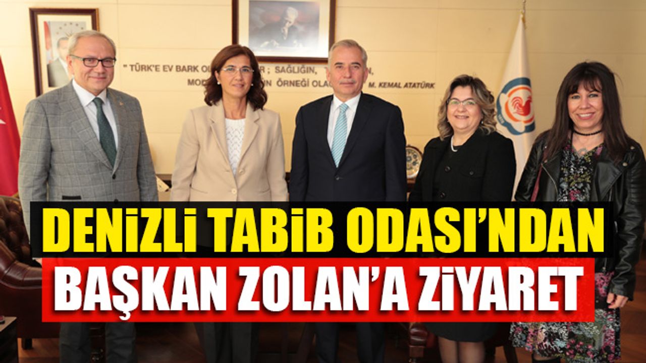 Denizli Tabib Odası’ndan Başkan Zolan’a Ziyaret