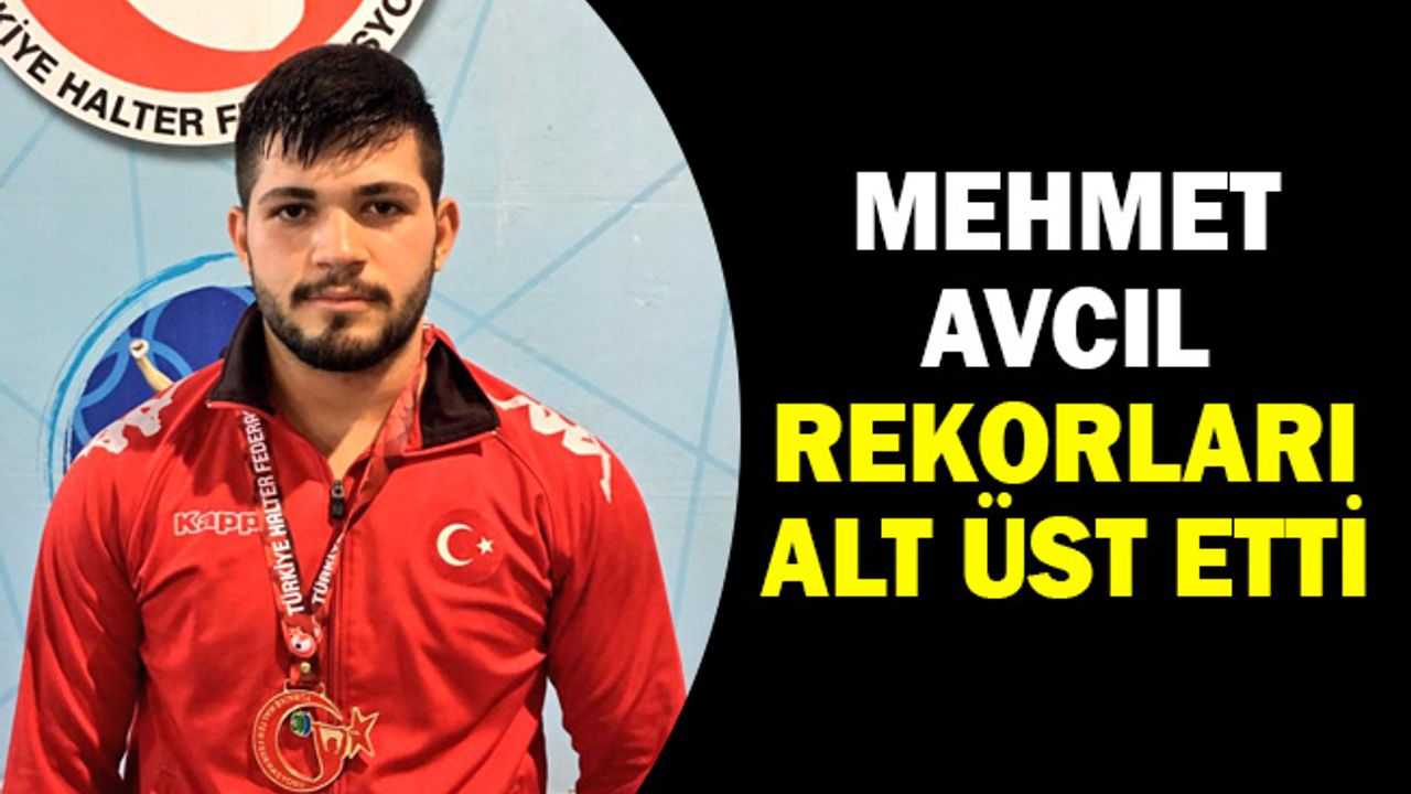 Mehmet Avcıl Rekorları Alt Üst Etti