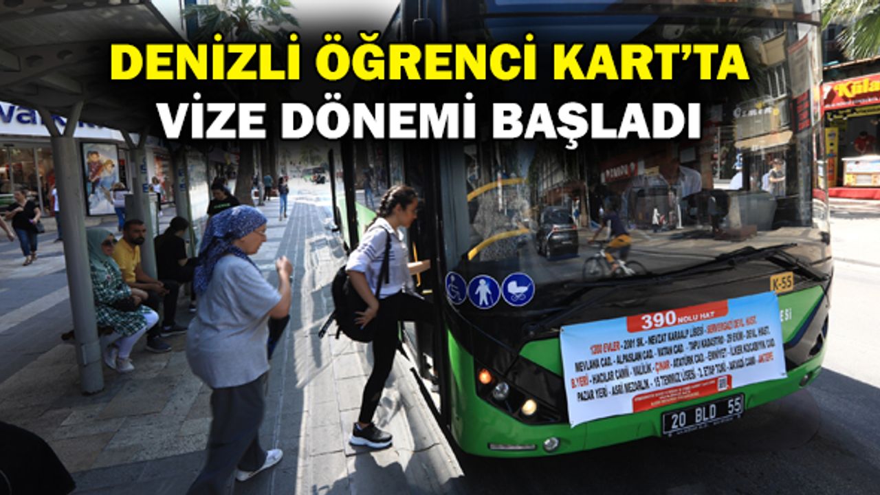Denizli Öğrenci Kart’ta Vize Dönemi Başladı
