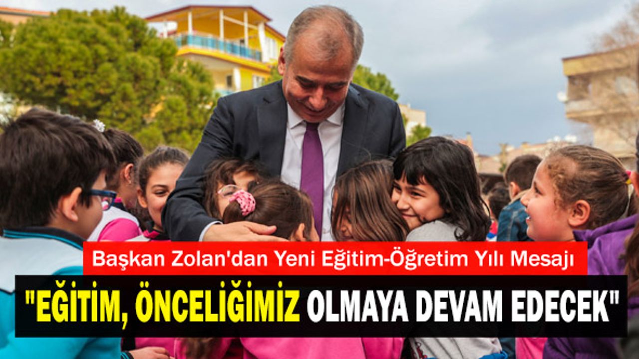 Başkan Zolan: “Eğitim, Önceliğimiz Olmaya Devam Edecek"