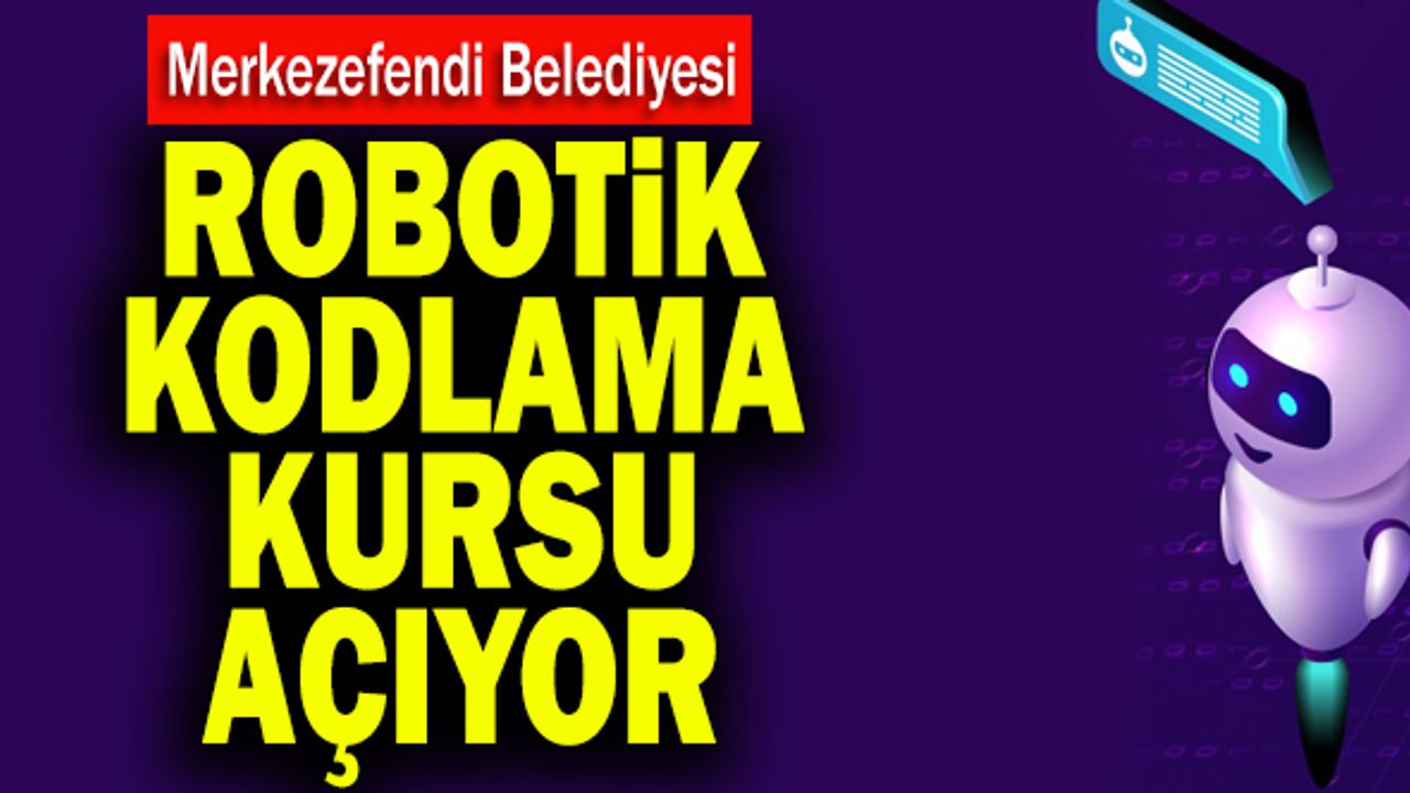 Merkezefendi Belediyesi Robotik Kodlama Kursu Açıyor