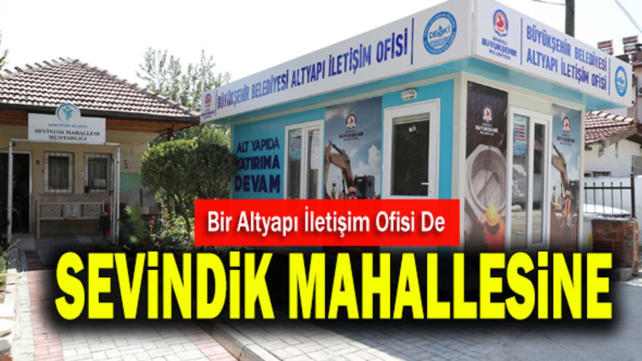 Bir Altyapı İletişim Ofisi De Sevindik Mahallesine