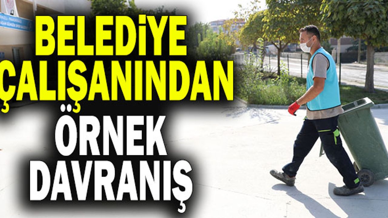 Denizli’de Belediye Çalışanından Örnek Davranış