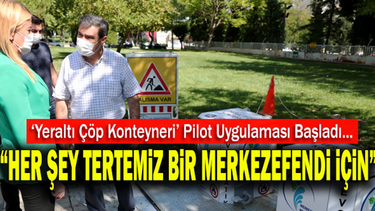 ‘Yeraltı Çöp Konteyneri’ Pilot Uygulaması Başladı