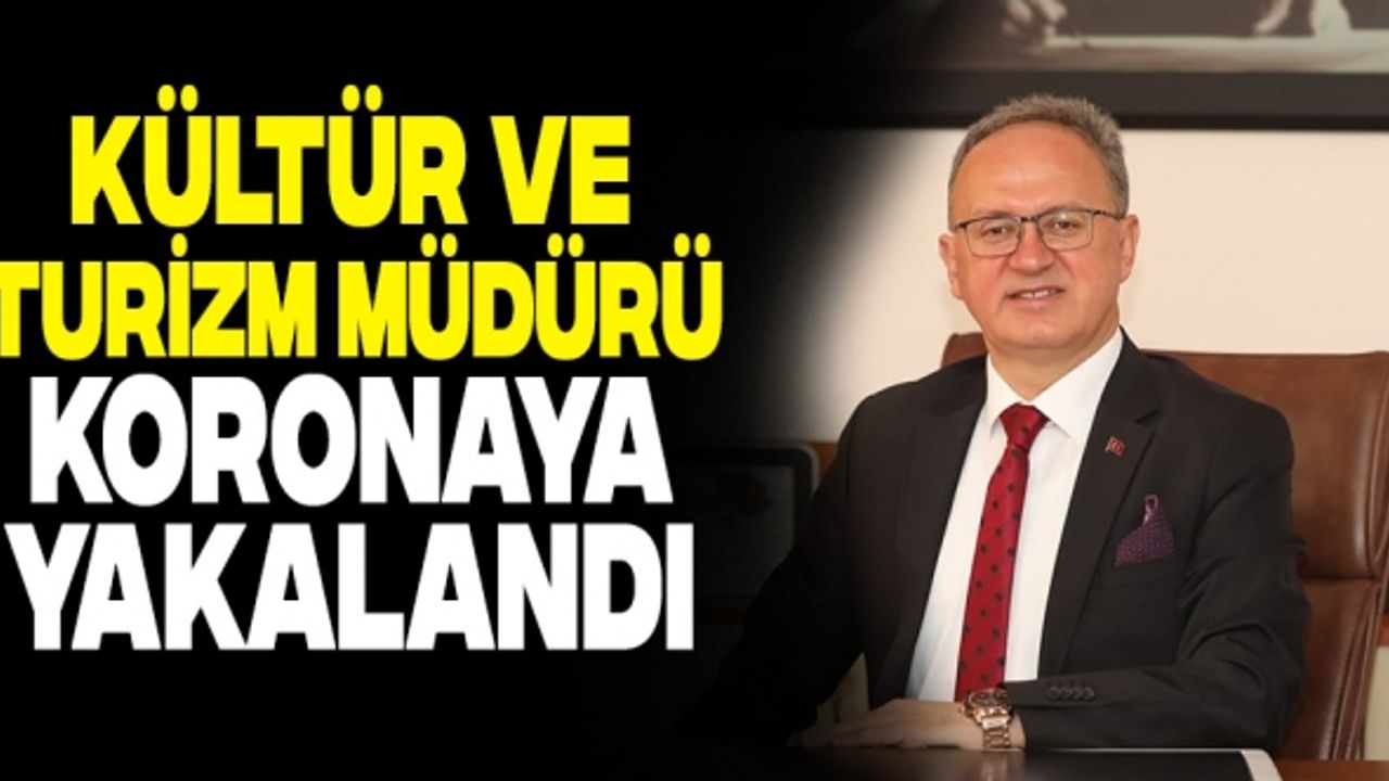 Kültür Ve Turizm Müdürü Koronaya Yakalandı