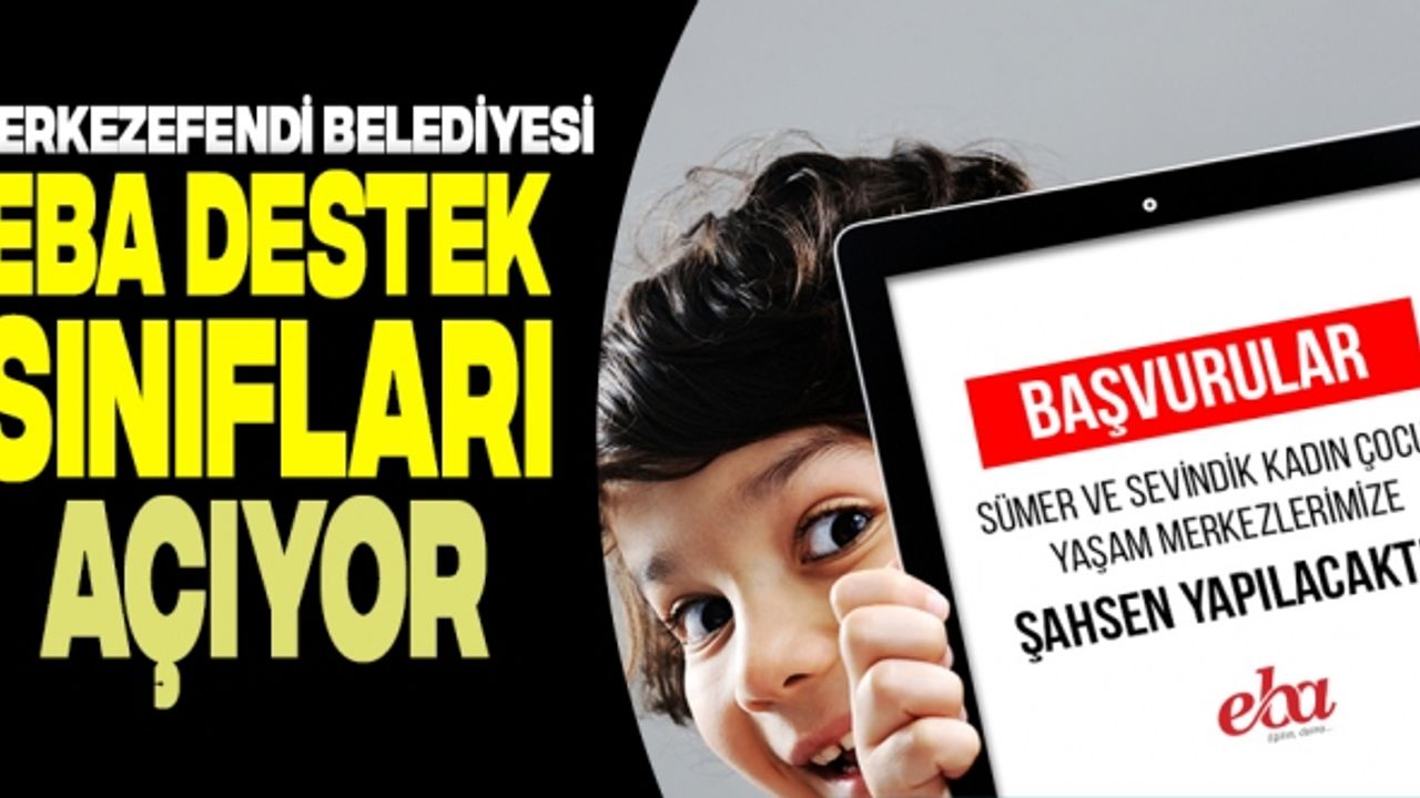 Merkezefendi Belediyesi EBA Destek Sınıfları Açıyor