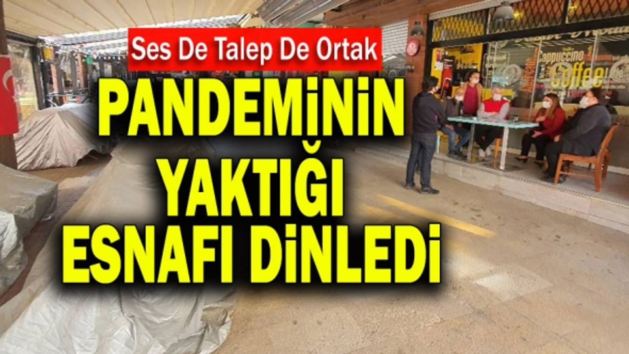 Gülizar Biçer Karaca, Pandeminin Yaktığı Esnafı Dinledi