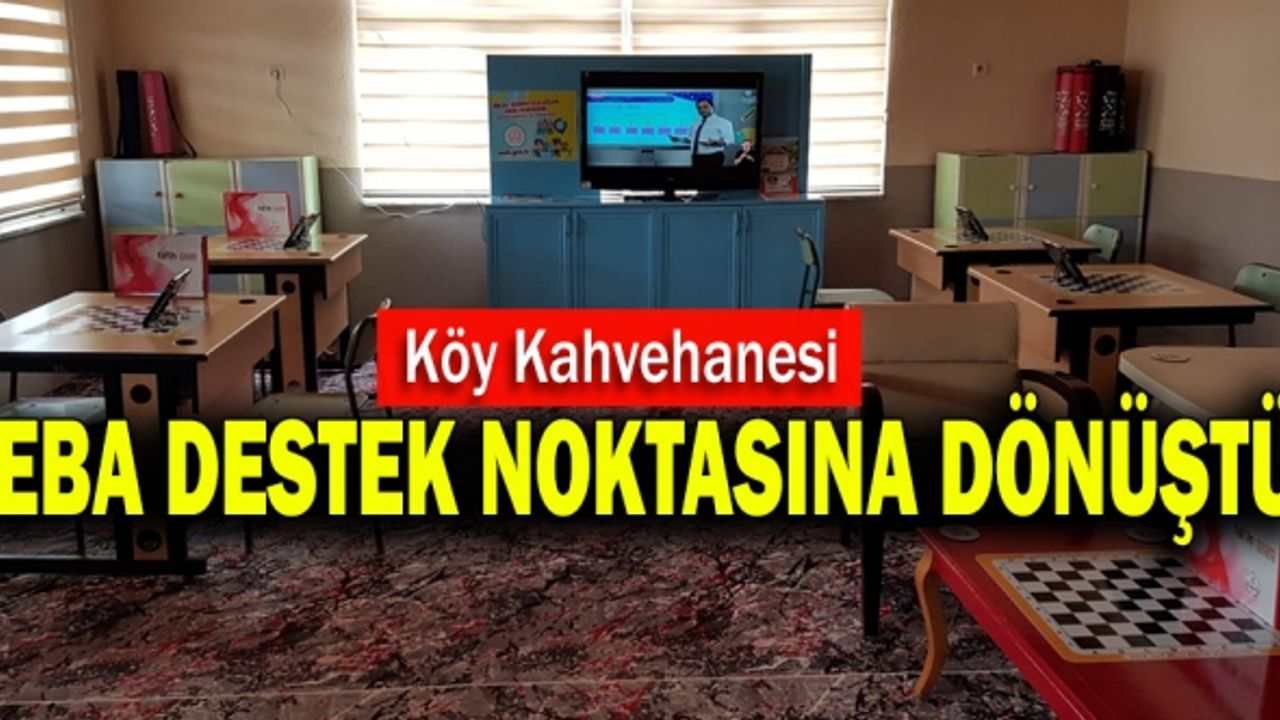 Köy Kahvehanesi EBA Destek Noktasına Dönüştü