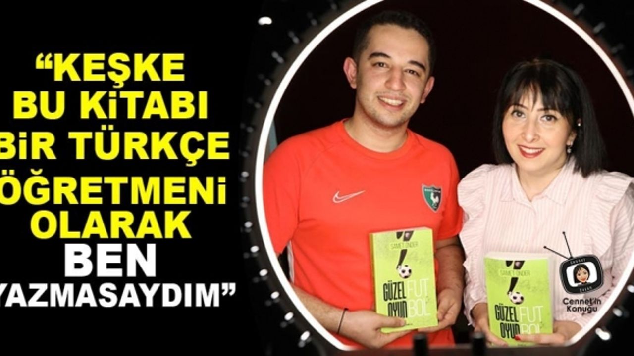 Samet Önder: “Keşke Bu Kitabı Bir Türkçe Öğretmeni Olarak Ben Yazmasaydım”