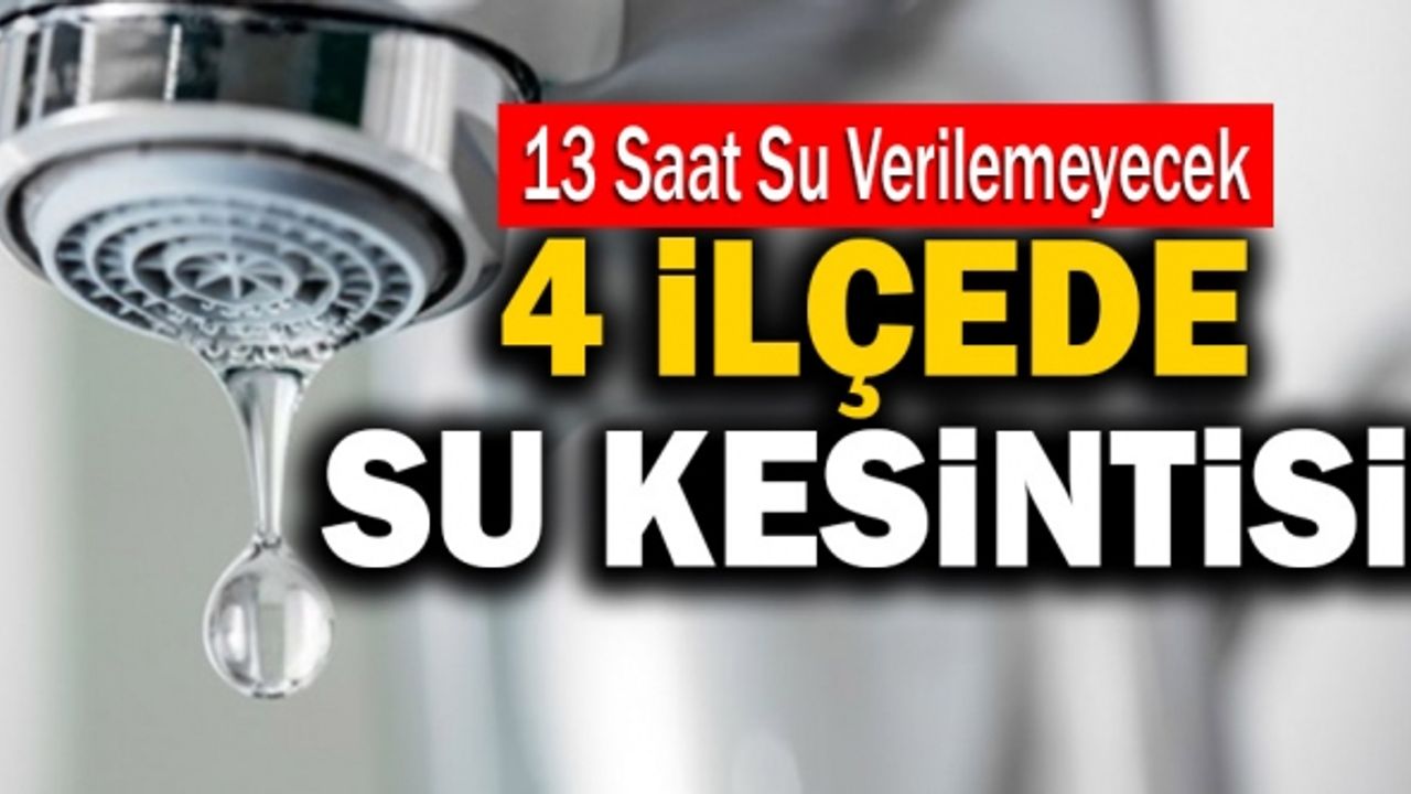 Denizli’de 4 İlçede Su Kesintisi! 13 Saat Su Verilemeyecek…
