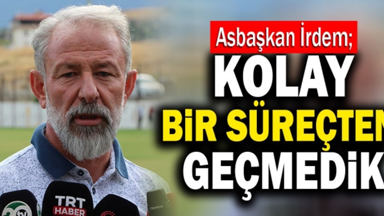 Denizlispor Futbol Şube Sorumlusu Necip İrdem; “Kolay Bir Süreçten Geçmedik”