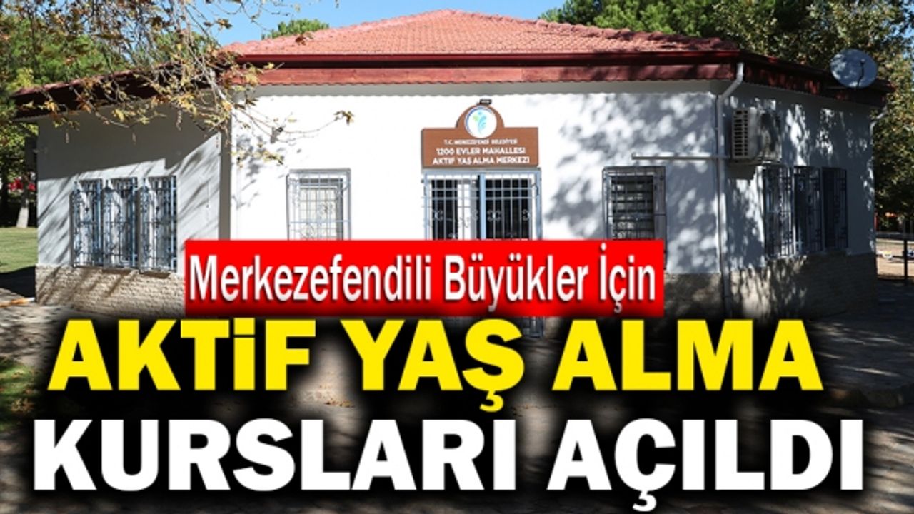Merkezefendili Büyükler İçin Aktif Yaş Alma Kursları Açıldı