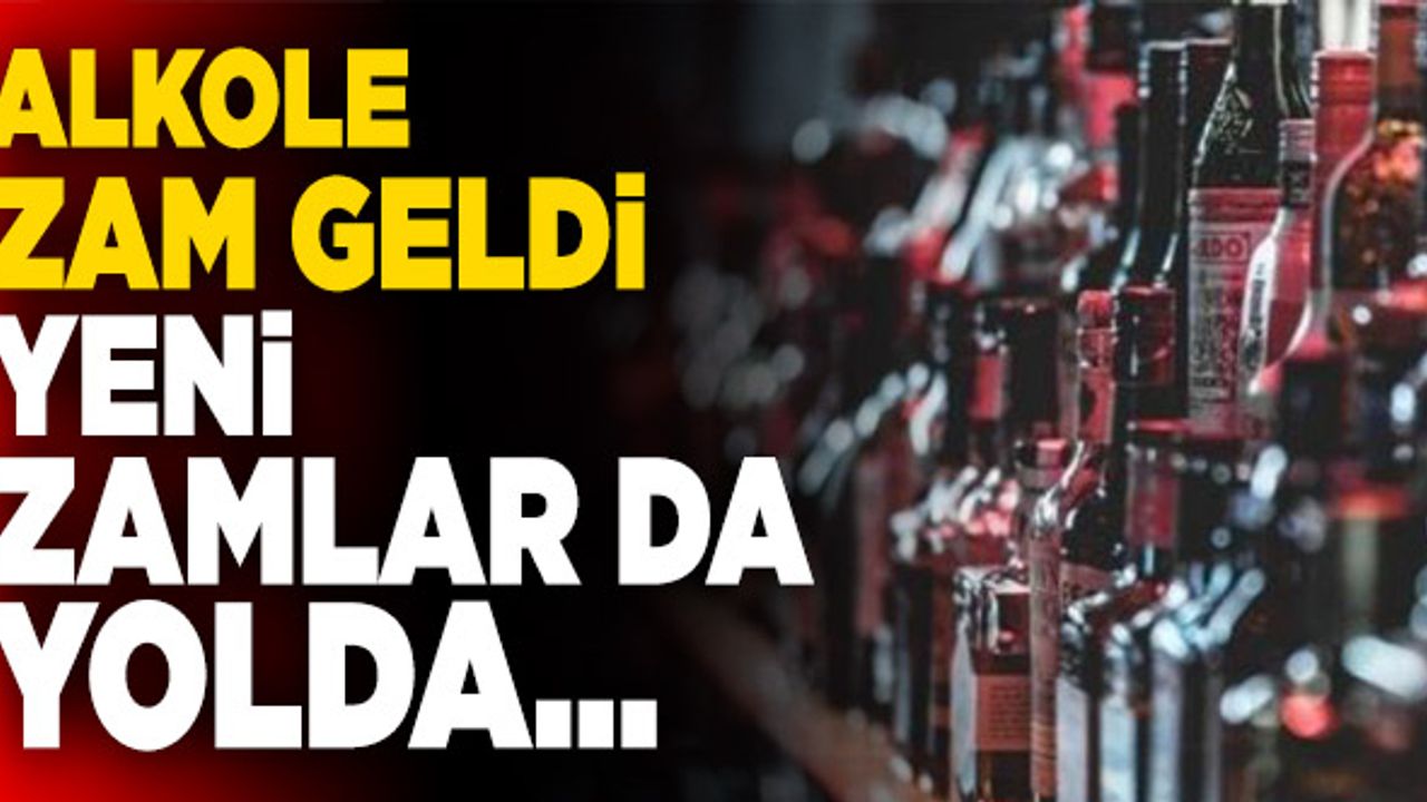 Alkole Zam Geldi… Yeni Zamlar Da Yolda!