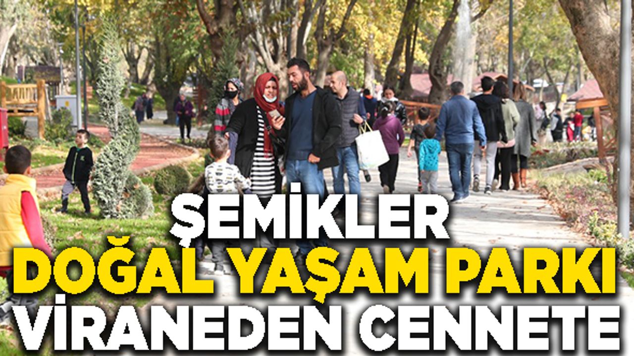 Şemikler Doğal Yaşam Parkı'na Vatandaştan Tam Not