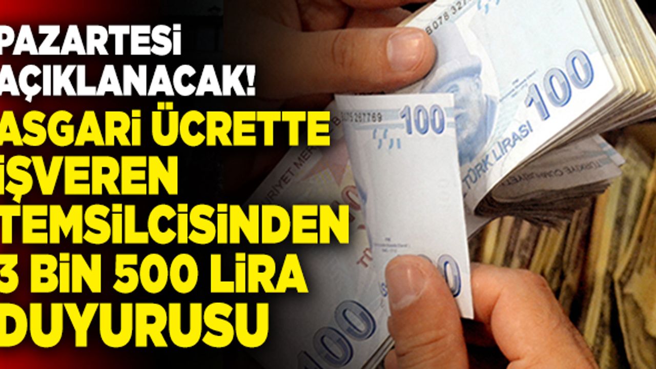 Asgari Ücrette İşveren Temsilcisinden 3 Bin 500 Lira Duyurusu