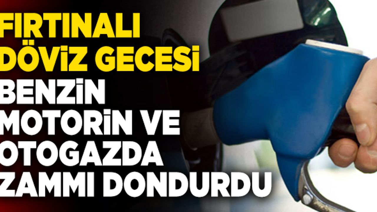Benzin Motorin Ve Otogazda Zamlar İptal Edildi