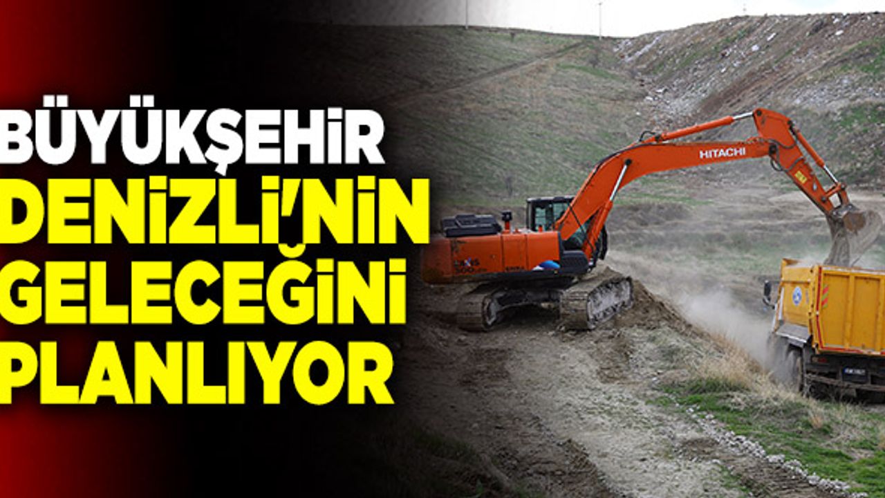 Büyükşehir Denizli'nin Geleceğini Planlıyor