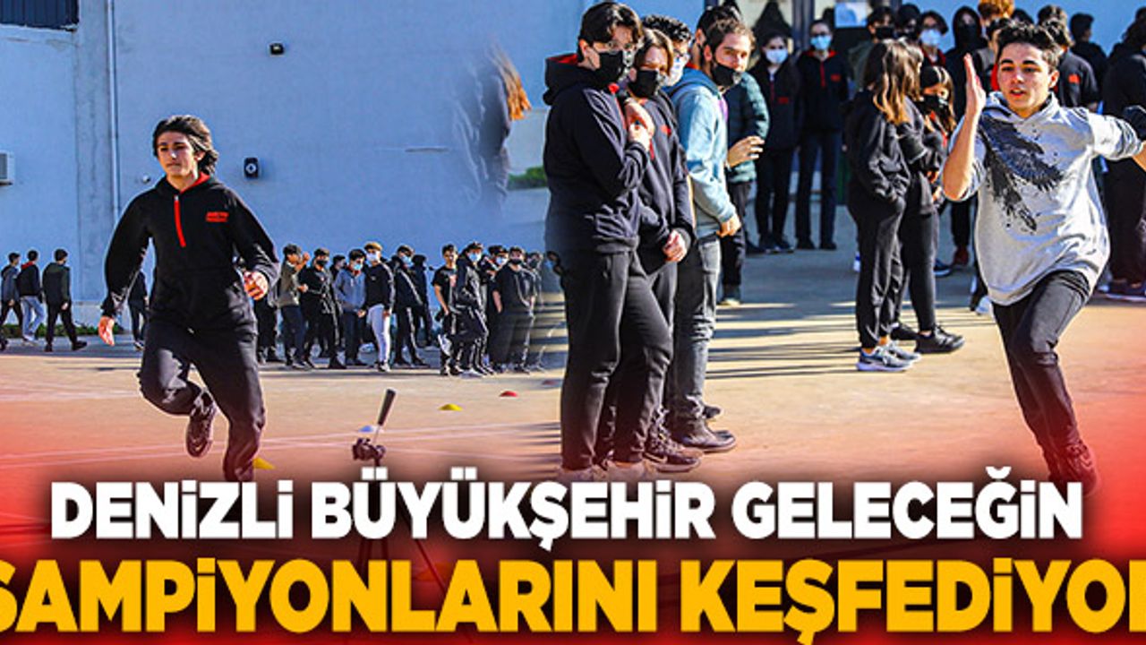 Denizli Büyükşehir Geleceğin Şampiyonlarını Keşfediyor