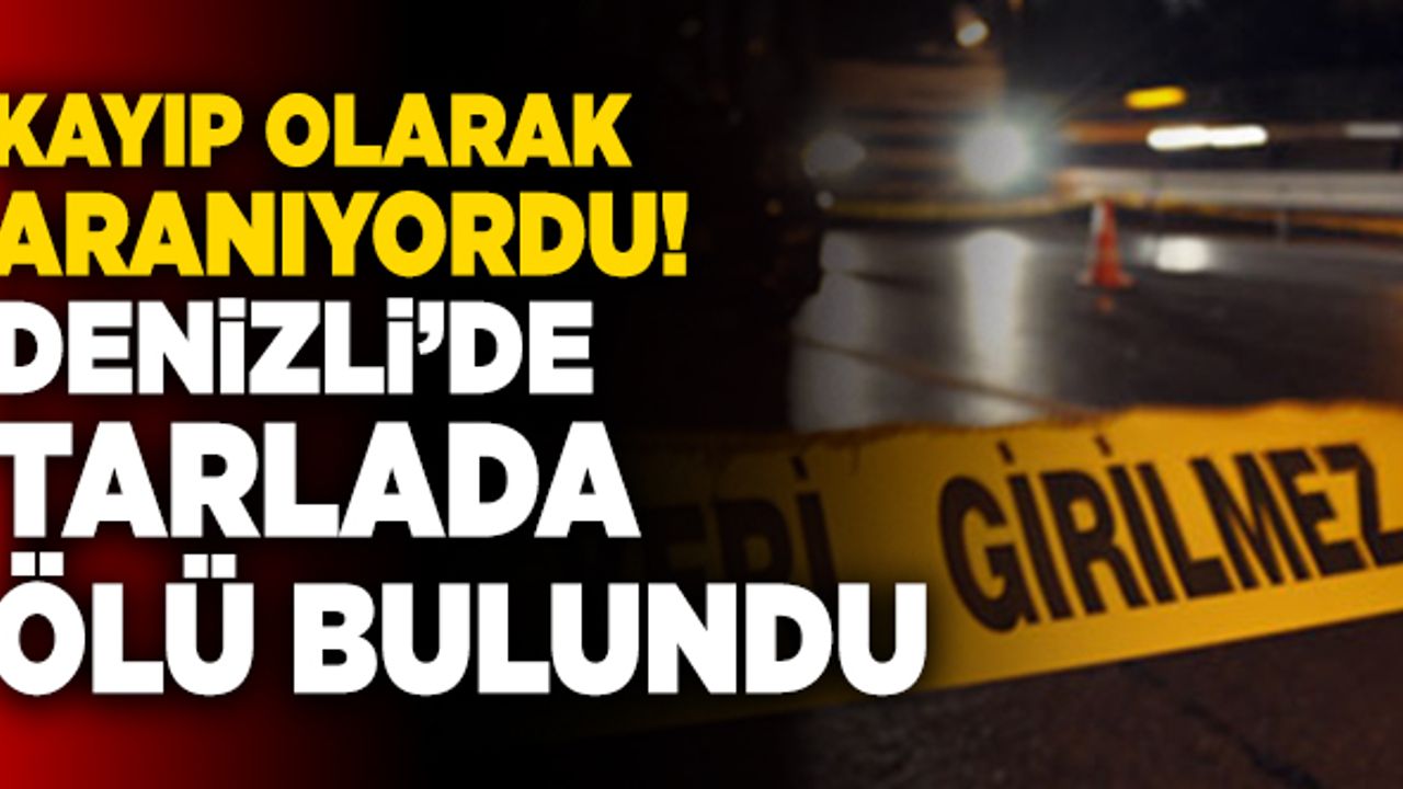 Denizli’de 40 Yaşındaki Adam Tarlada Ölü Bulundu