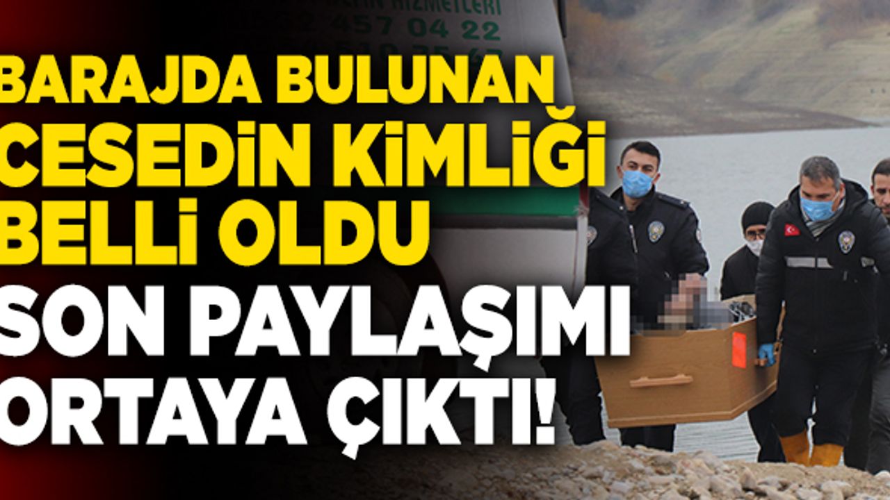 Denizli’de Barajda Bulunan Cesedin Kimliği Tespit Edildi