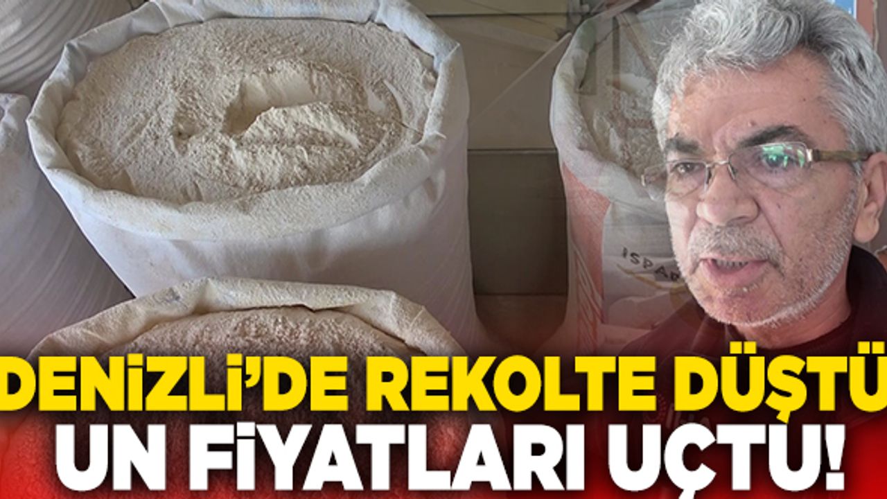 Denizli’de Rekolte Düştü Un Fiyatları Uçtu!