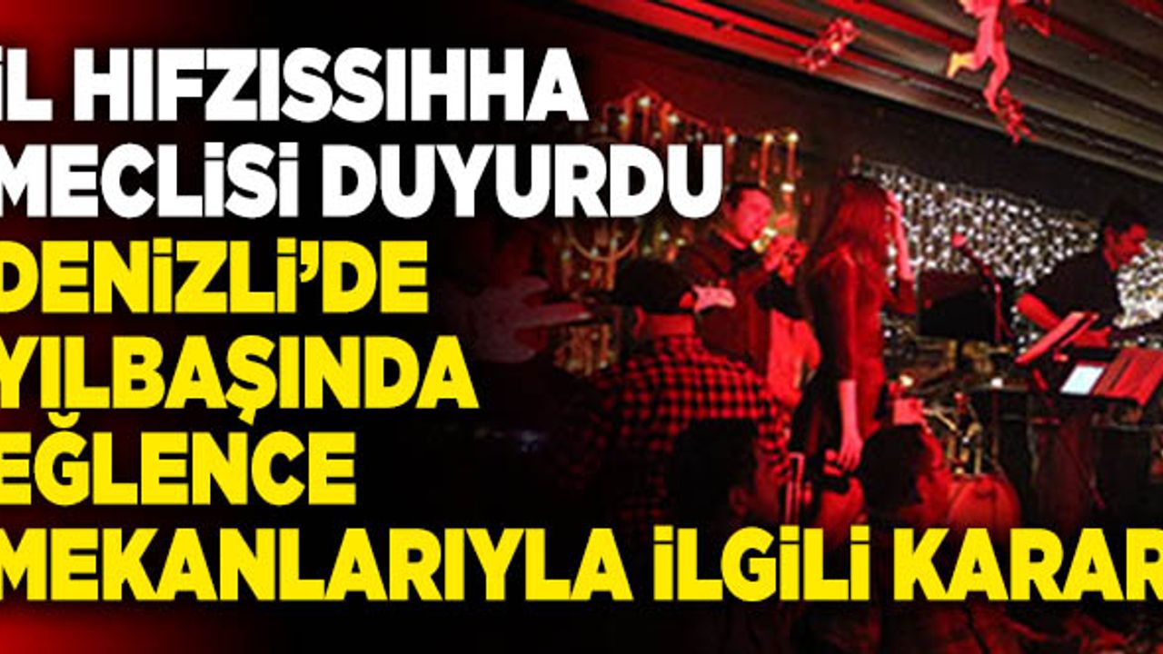 Denizli’de Yılbaşında Eğlence Mekanlarıyla İlgili Karar
