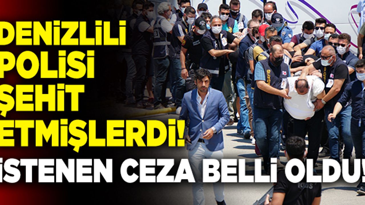 Denizlili Şehit Polis Ercan Yangöz’ün Failleri İçin İstenen Ceza Belli Oldu