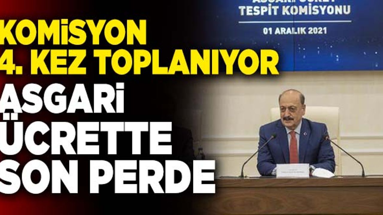 Son Dakika: Asgari Ücret Komisyonu 4. Kez Toplanıyor