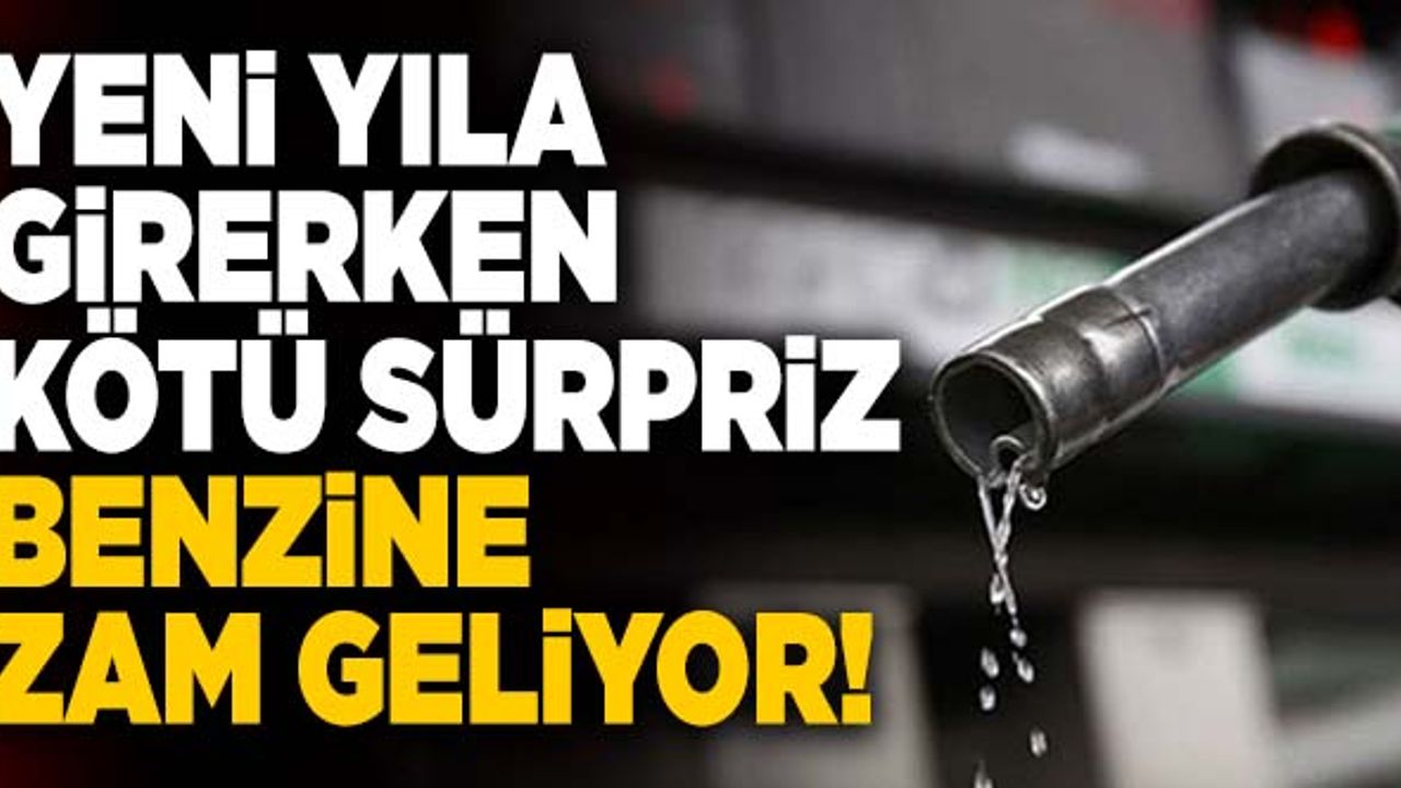 Yeni Yıla Girerken Kötü Sürpriz… Benzine Zam Geliyor!