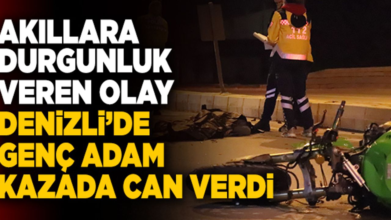 Denizli’de Genç Adam Kazada Feci Şekilde Can Verdi