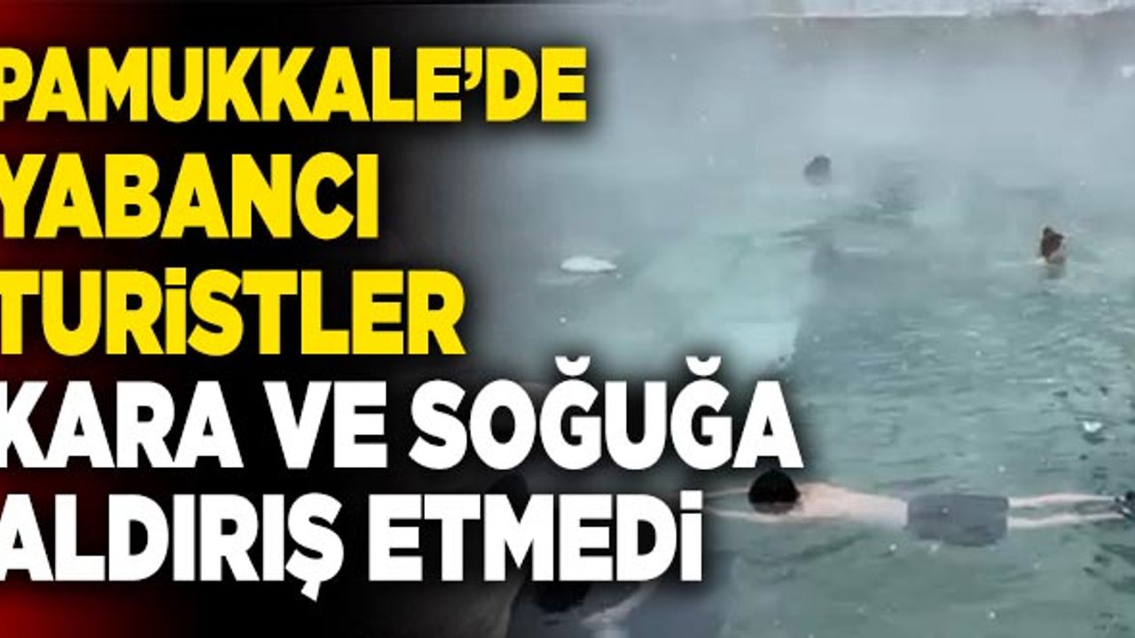 Pamukkale’de Yabancı Turistler Kara Ve Soğuğa Aldırış Etmedi
