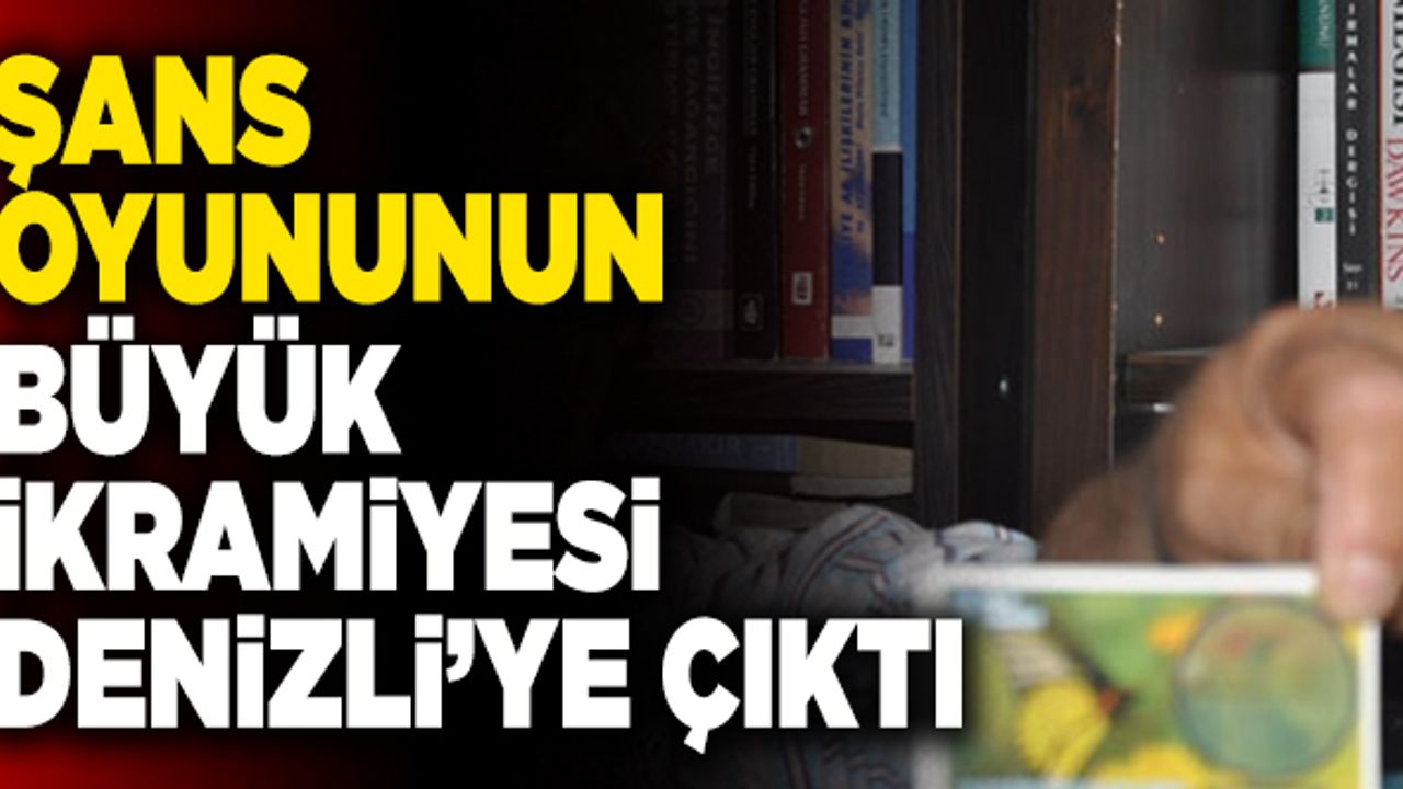 Şans Oyununun Büyük İkramiyesi Denizli’ye Çıktı