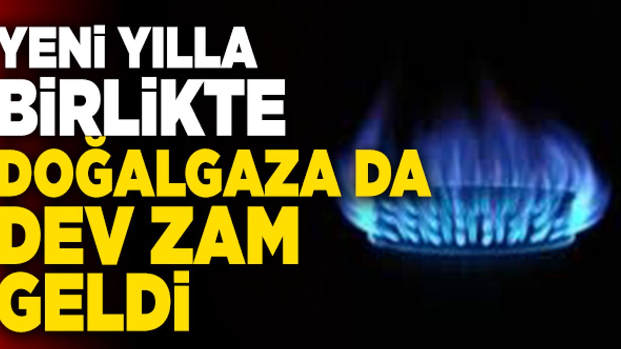 Yeni Yılla Birlikte Doğalgaza Da Dev Zam Geldi