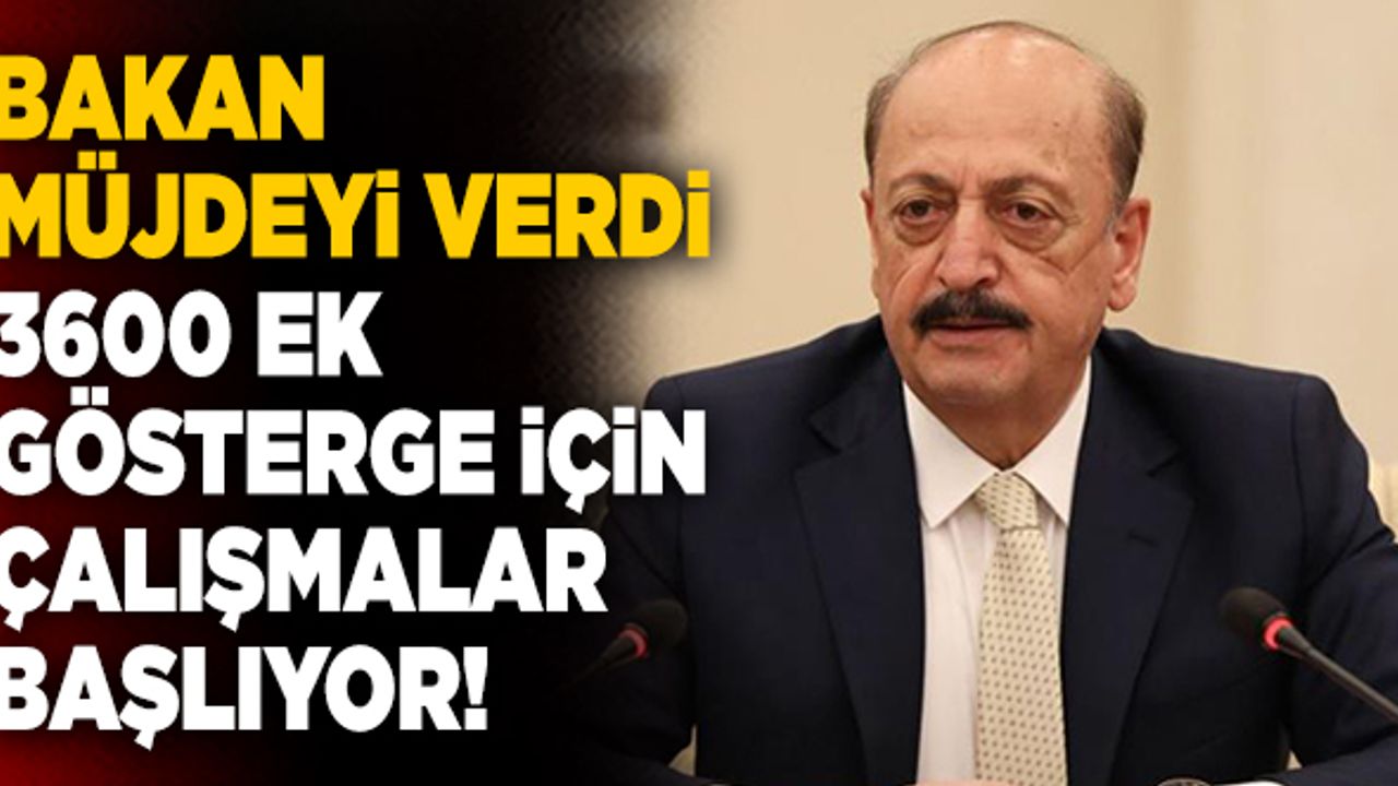 Bakan Bilgin Müjdeyi Verdi… 3600 Ek Gösterge İçin Çalışmalar Başlıyor!