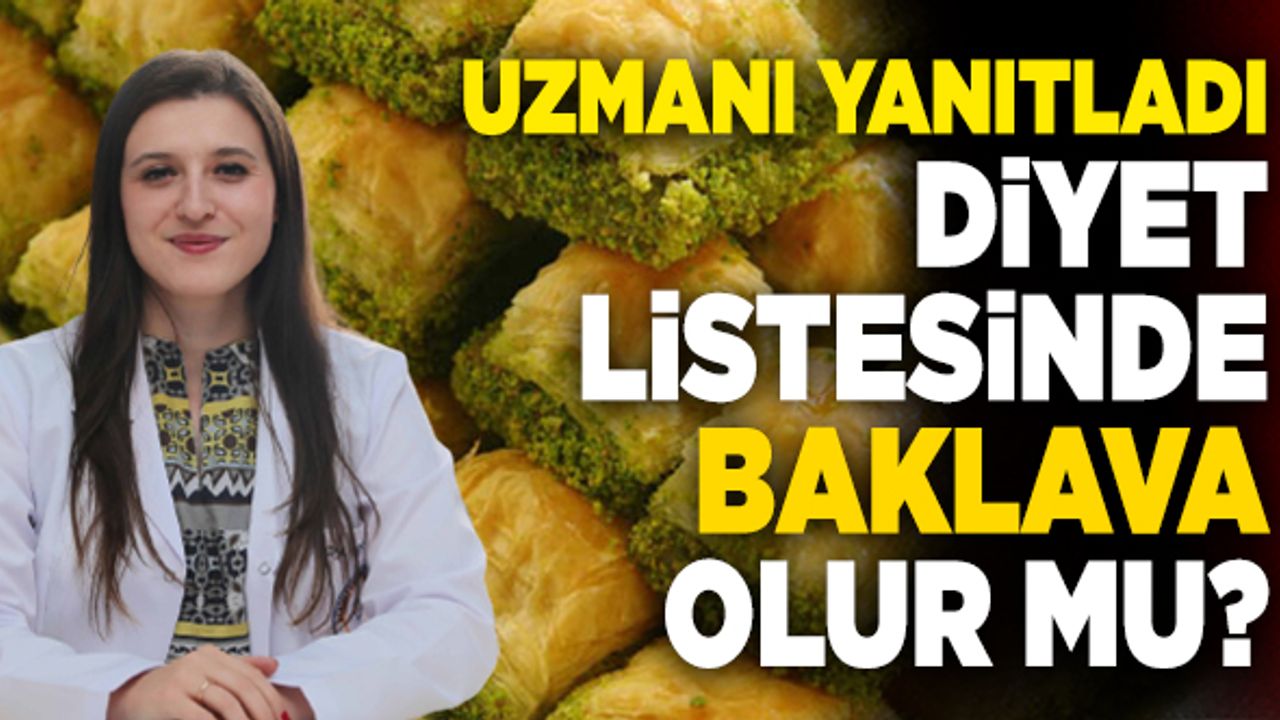 Beslenme ve Diyet Uzmanı Elif Topuz: “Baklava Diyetisyen Kontrolünde Tüketilebilir”