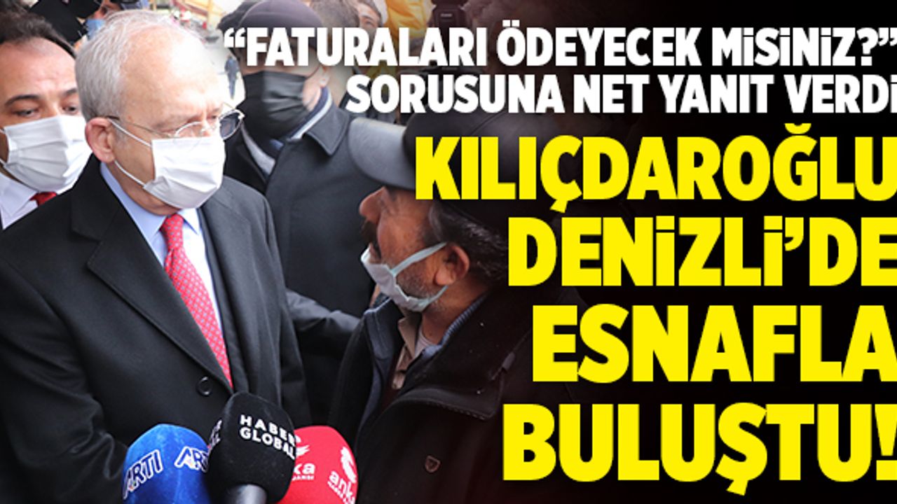 CHP Lideri Kılıçdaroğlu Denizli’de Esnafla Buluştu!