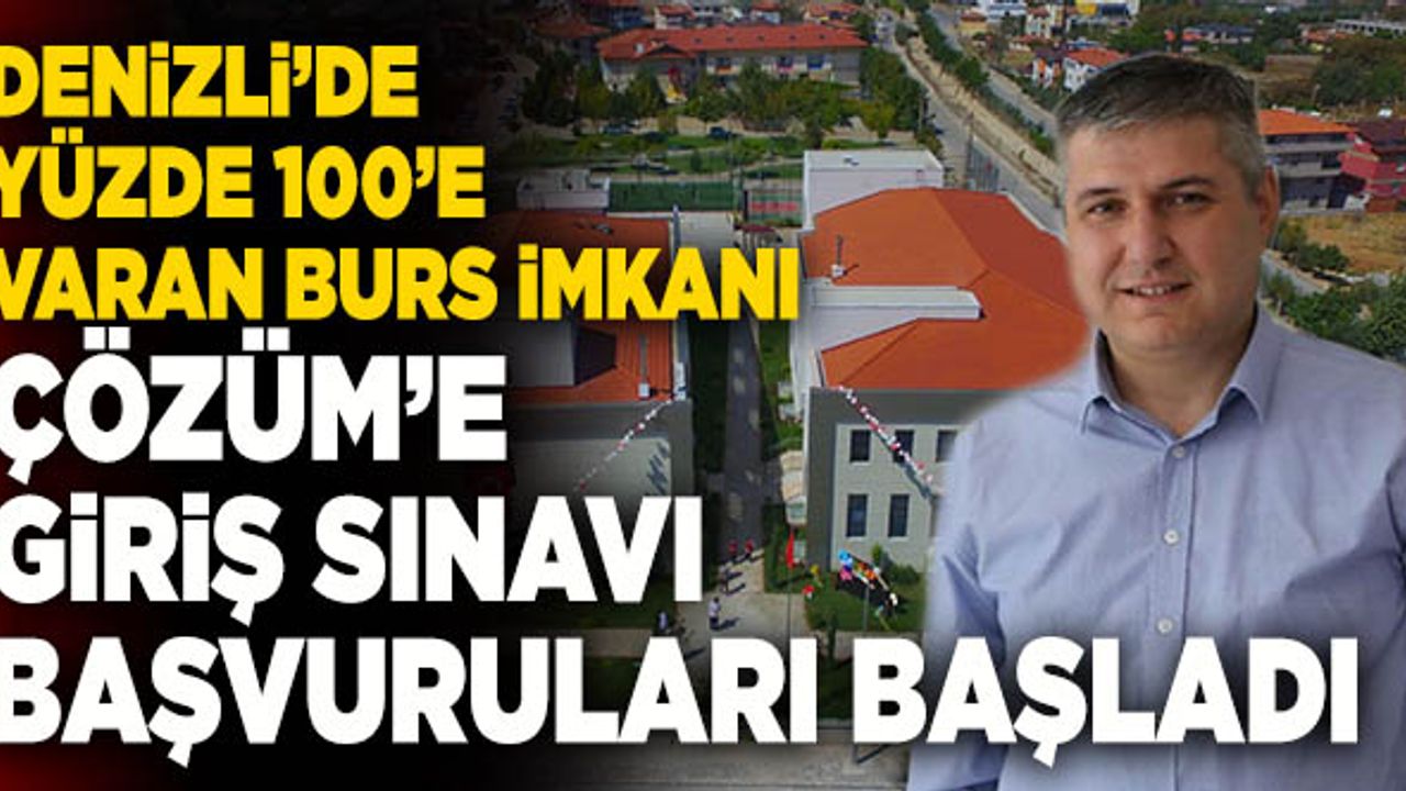 Çözüm’e Giriş Sınavı Başvuruları Başladı… Denizli’de Yüzde 100’e Varan Burs İmkanı