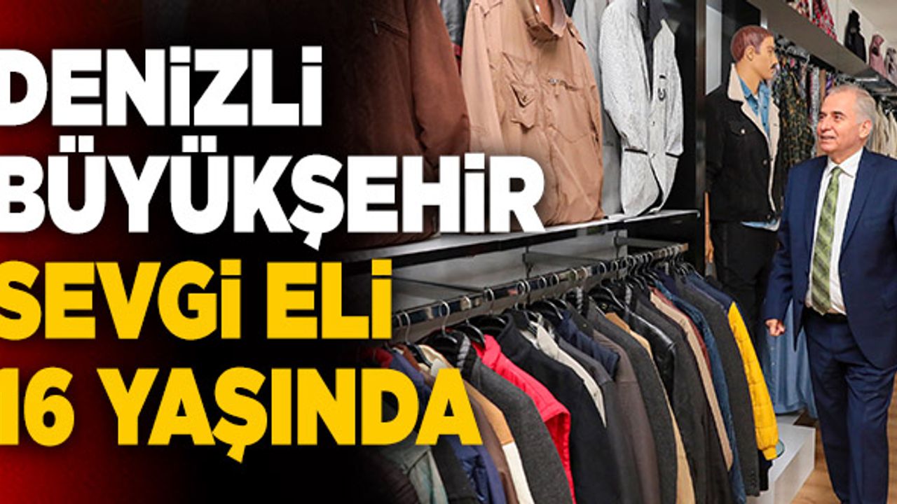 Denizli Büyükşehir Sevgi Eli 16 Yaşında