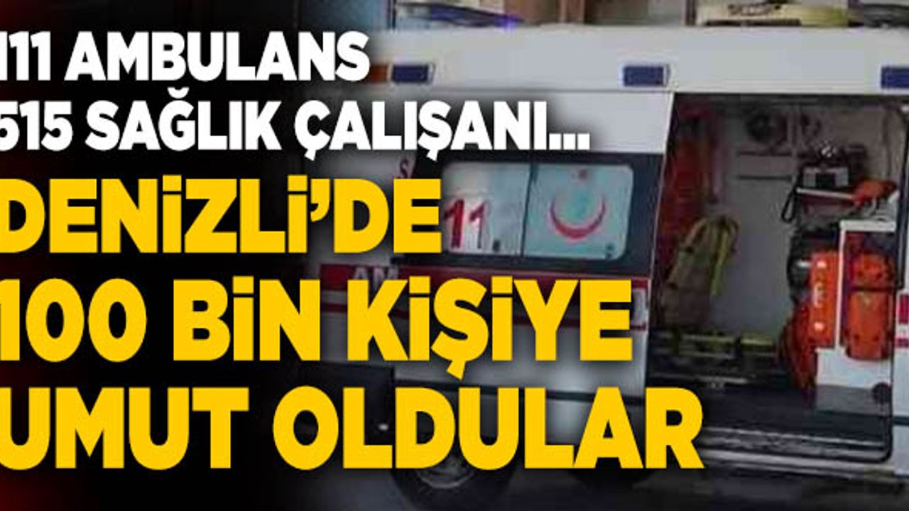 Denizli’de 2021 Yılında 100 Bin Hastaya Ambulans Gönderildi