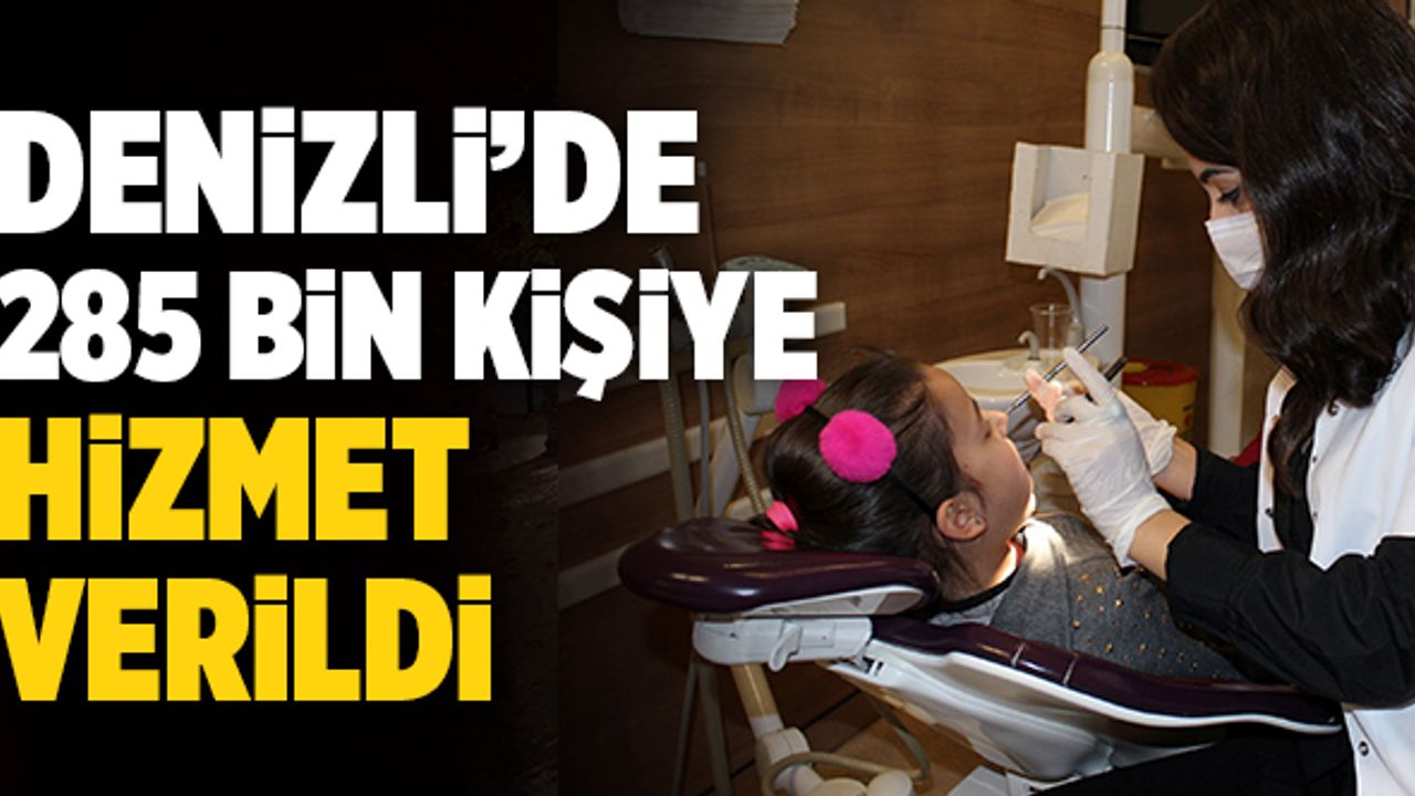 Denizli’de 285 Bin Kişiye Ağız Ve Diş Sağlığı Hizmeti Verildi