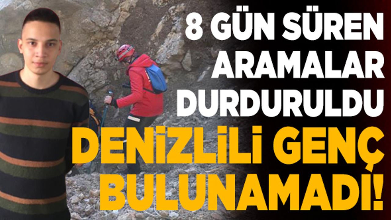 Denizlili Genç 8 Gün Süren Aramalarda Bulunamadı