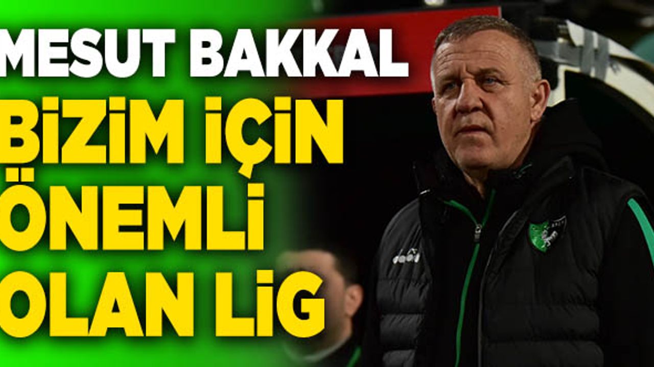 Mesut Bakkal; “Bizim İçin Spor Toto 1. Lig Daha Önemli”