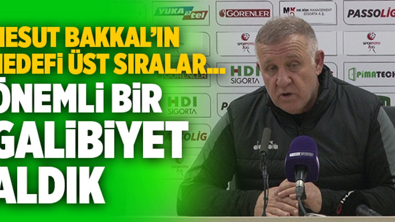 Mesut Bakkal; “Yukarıyı Yakalama Adına Önemli Bir Galibiyet Aldık”