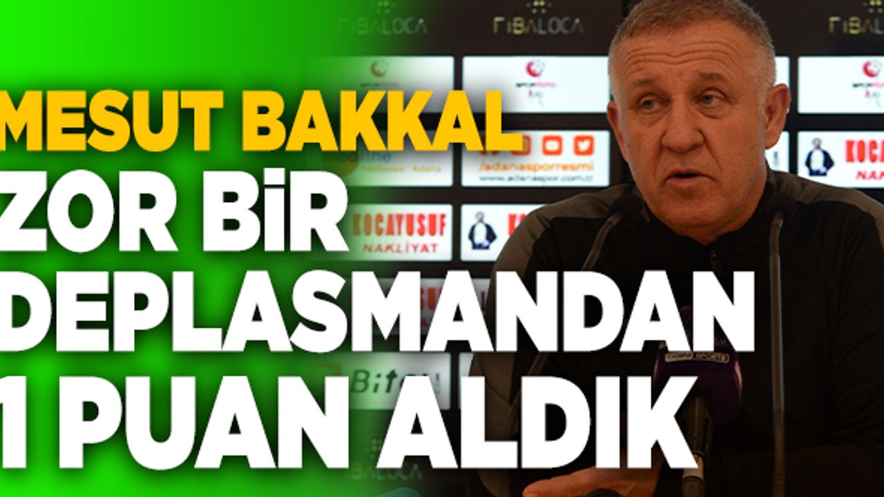 Mesut Bakkal; “Zor Bir Deplasmandan 1 Puan Aldık”