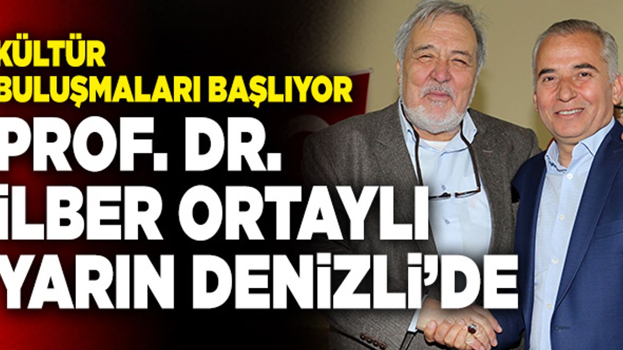 Prof. Dr. İlber Ortaylı 9 Şubat’ta Denizlililer İle Buluşacak