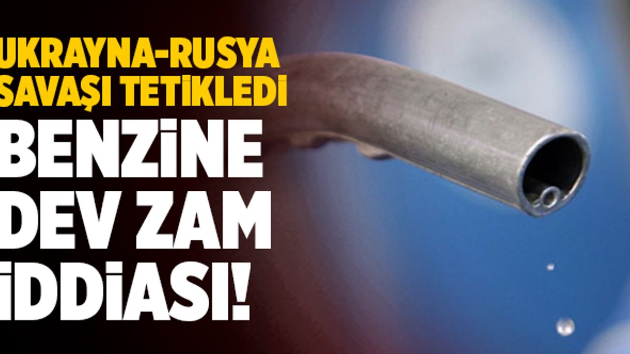 Son Dakika: Benzine Dev Zam İddiası!