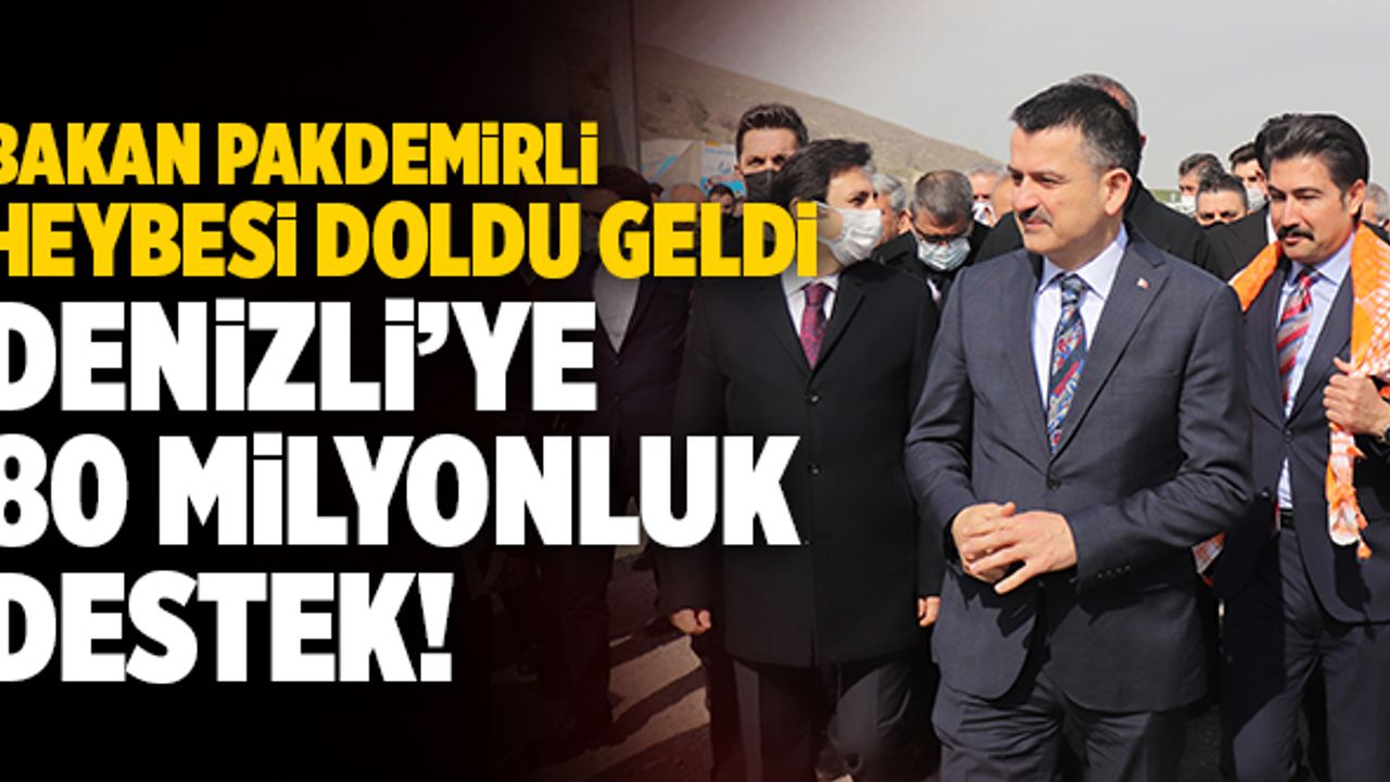 Tarım ve Orman Bakanlığından Denizli’ye 80 Milyonluk Destek!