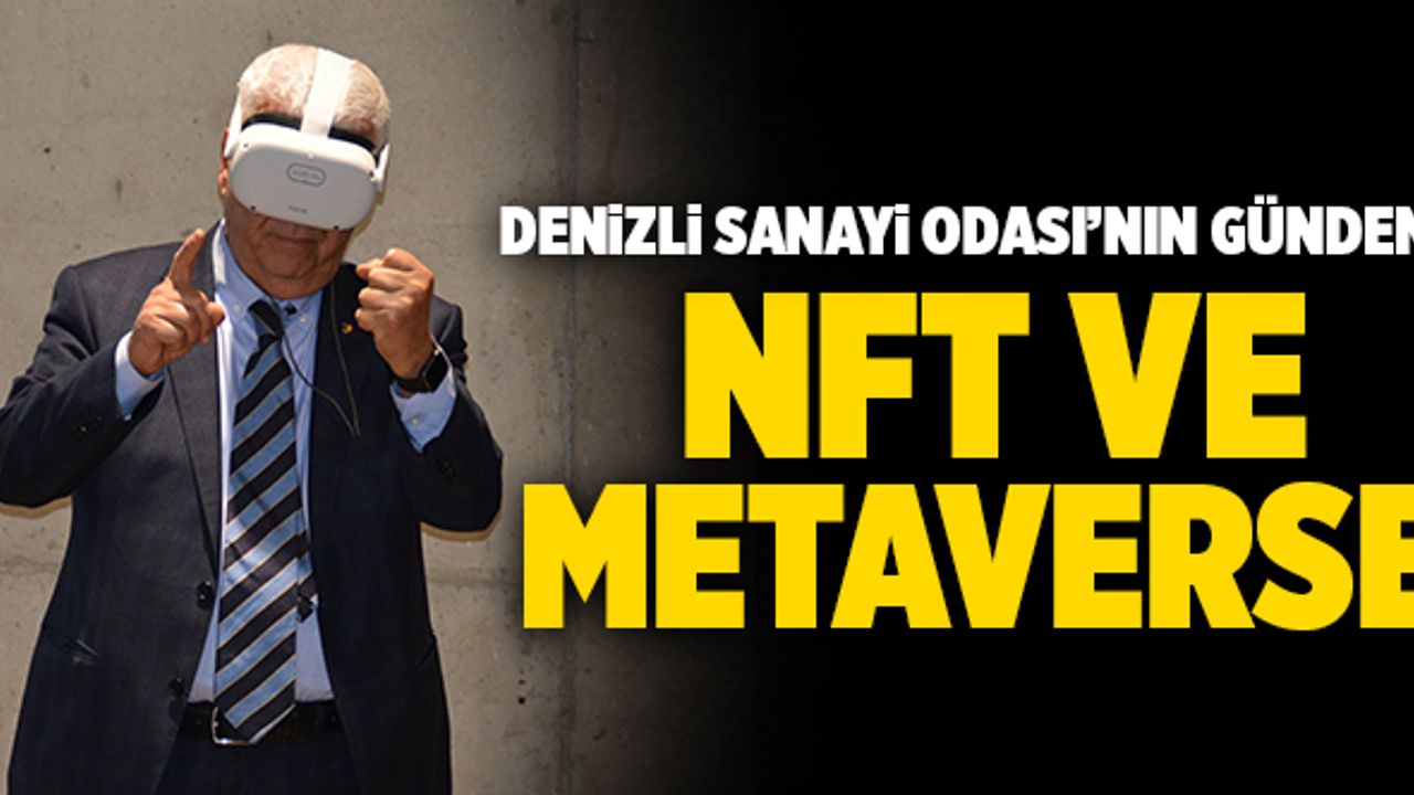 Denizli Sanayi Odası’nın Gündemi NFT, Metaverse Ve Yeni Teknolojiler